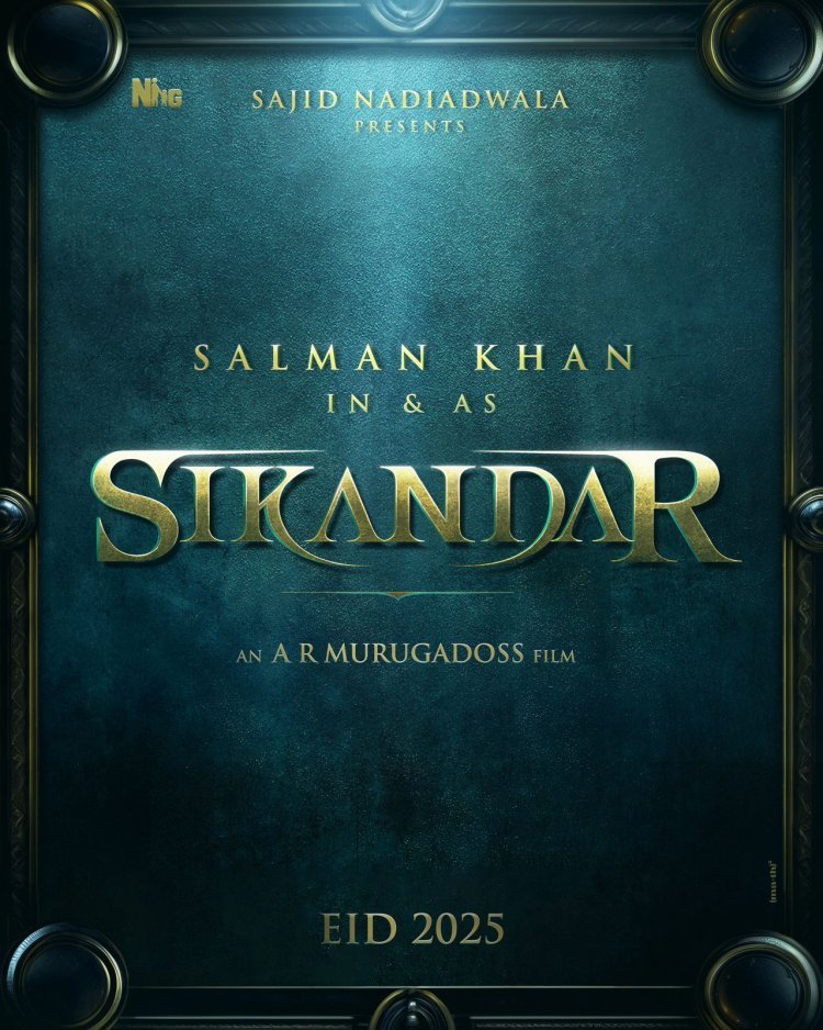 ईद 2025 होगा सलमान खान की ‘सिकंदर’ के नाम, साजिद नाडियाडवाला और ए.आर.मुरुगाडोस ने की फिल्म के नाम की घोषणा